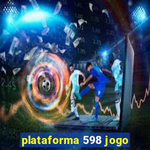 plataforma 598 jogo